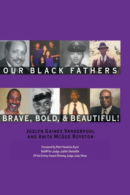 Our Black Fathers: Brave Bold And Beautiful