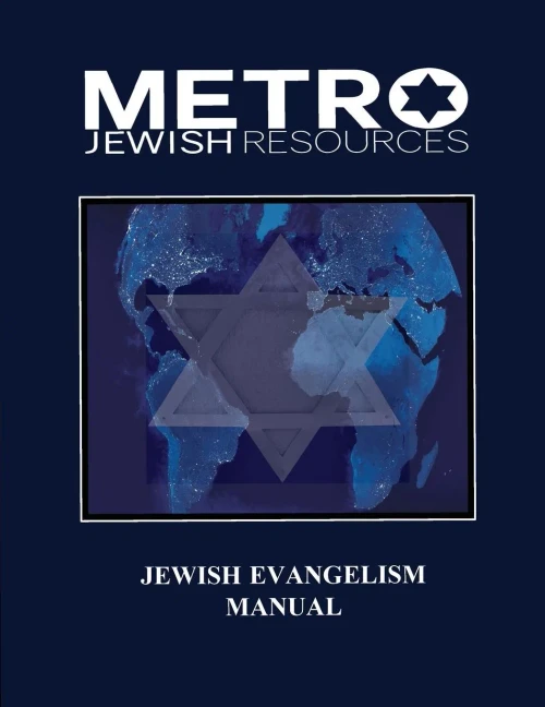 Jewish Evangelism Manual: Equipping The Body For The End Time Harvest Of Zion