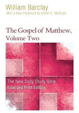 The Gospel Of Matthew, Volume Two - Enlarged Print Edition (The New Daily Study Bible)