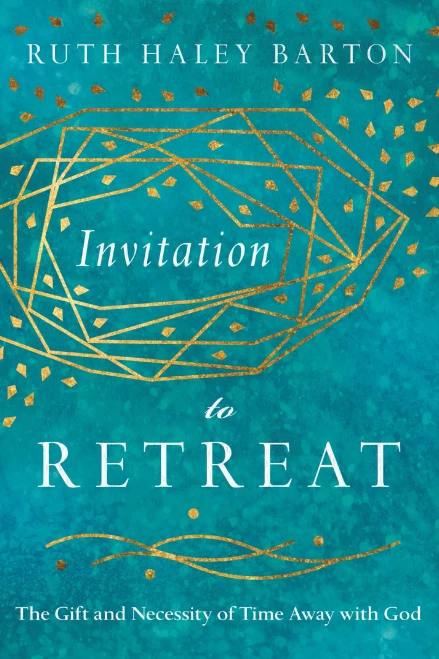 Invitation To Retreat: The Gift And Necessity Of Time Away With God (Transforming Resources)