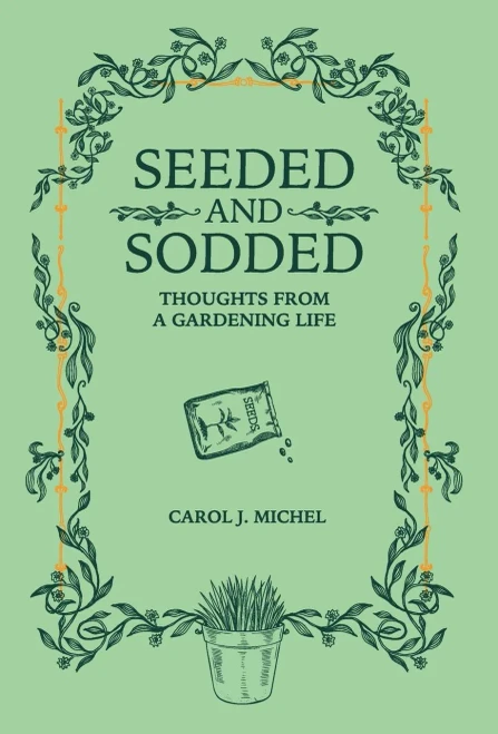 Seeded And Sodded: Thoughts From A Gardening Life