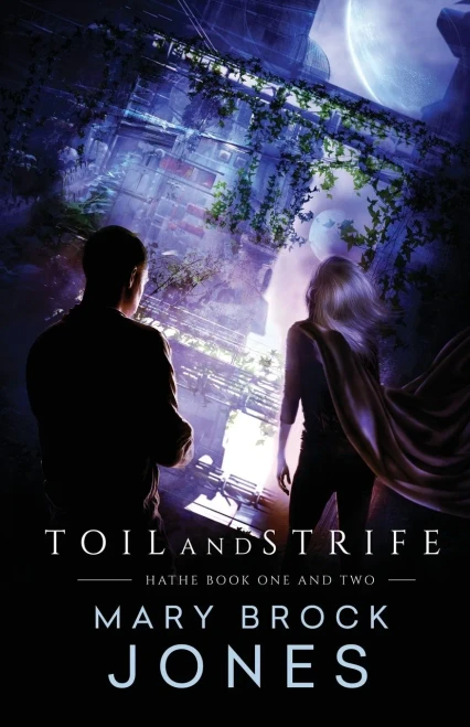 Toil And Strife: Hathe Book One And Two