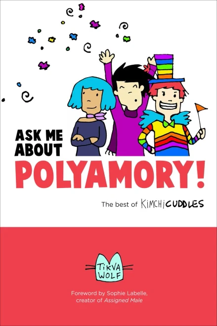 Ask Me About Polyamory: The Best Of Kimchi Cuddles
