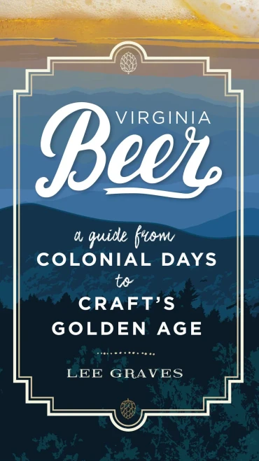Virginia Beer: A Guide From Colonial Days To Craft'S Golden Age
