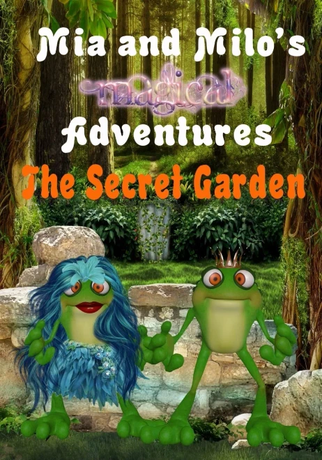 Mia And Milo'S Magical Adventures - The Secret Garden