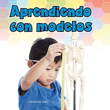 Aprendiendo con modelos (Mis Primeros Libros De Ciencia) (Spanish Edition) - Library Binding