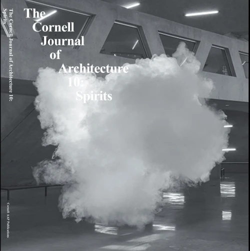 Cornell Journal Of Architecture 10: Spirits (The Cornell Journal Of Architecture)