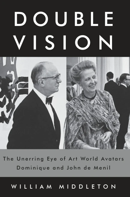 Double Vision: The Unerring Eye Of Art World Avatars Dominique And John De Menil