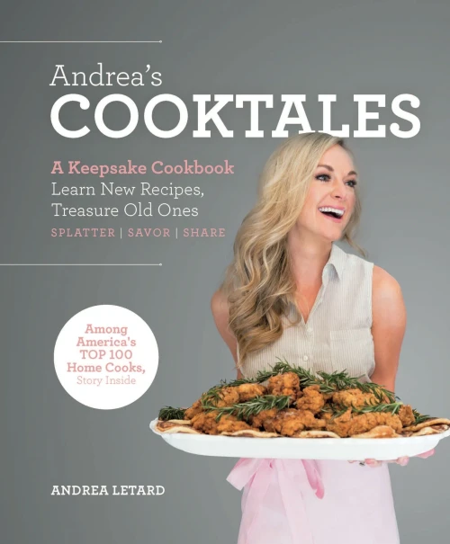 Andrea'S Cooktales: A Keepsake Cookbook. Learn New Recipes, Treasure Old Ones