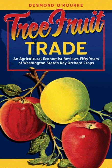 Tree Fruit Trade: An Agricultural Economist Reviews Fifty Years Of Washington State'S Key Orchard Crops