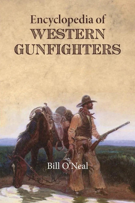 Encyclopedia Of Western Gunfighters