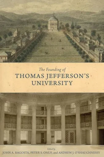 The Founding Of Thomas Jefferson'S University (Jeffersonian America)