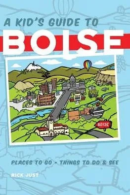 A Kid'S Guide To Boise