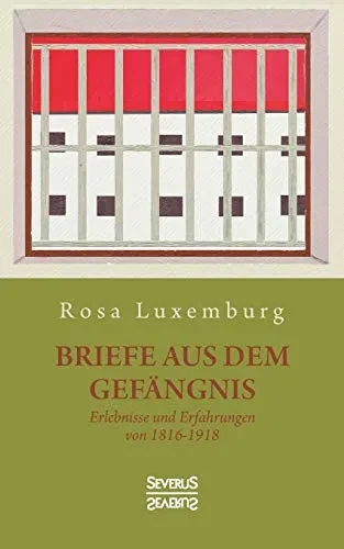 Briefe aus dem Gefängnis: Erlebnisse und Erfahrungen von 1915-1918 (German Edition)