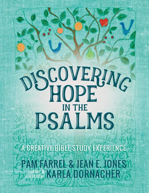 Discovering Hope In The Psalms: A Creative Devotional Study Experience (Discovering The Bible)