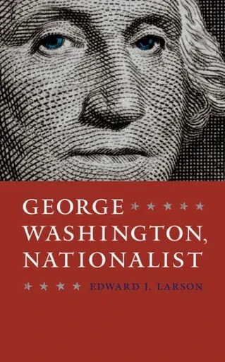 George Washington, Nationalist (Gay Hart Gaines Distinguished Lectures)