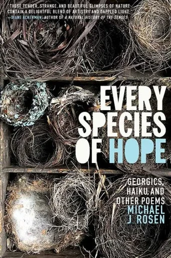 Every Species Of Hope: Georgics, Haiku, And Other Poems