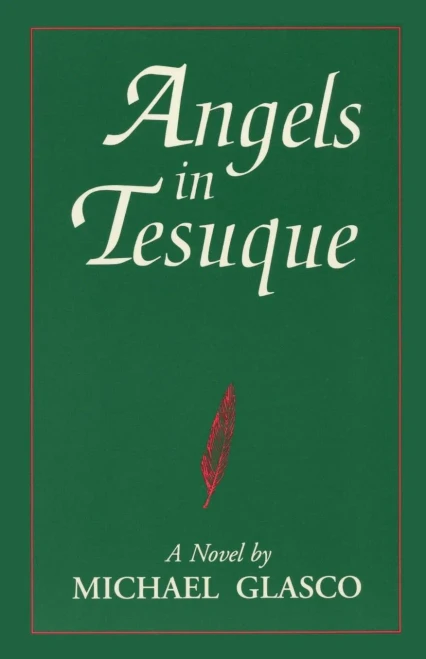Angels In Tesuque: A Novel