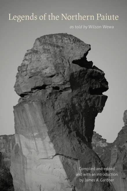Legends Of The Northern Paiute: As Told By Wilson Wewa