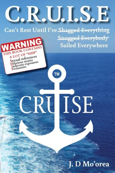 C.R.U.I.S.E: Can'T Rest Until I'Ve Sailed Everywhere