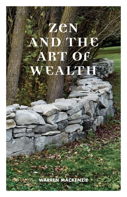 Zen And The Art Of Wealth: Finding Your Way To Happiness And Financial Security