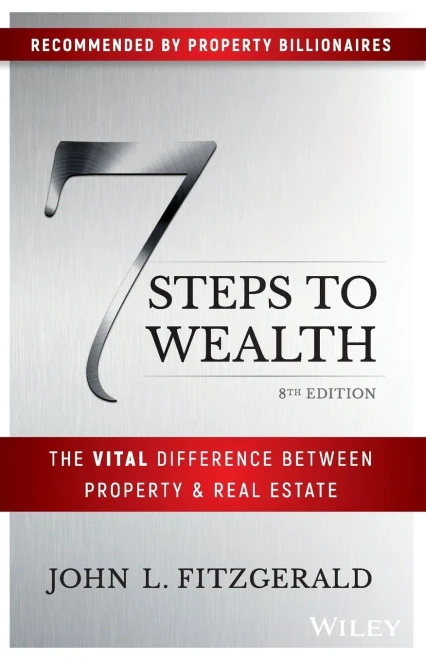 7 Steps To Wealth: The Vital Difference Between Property And Real Estate