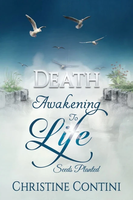 Death: Awakening To Life: Seeds Planted