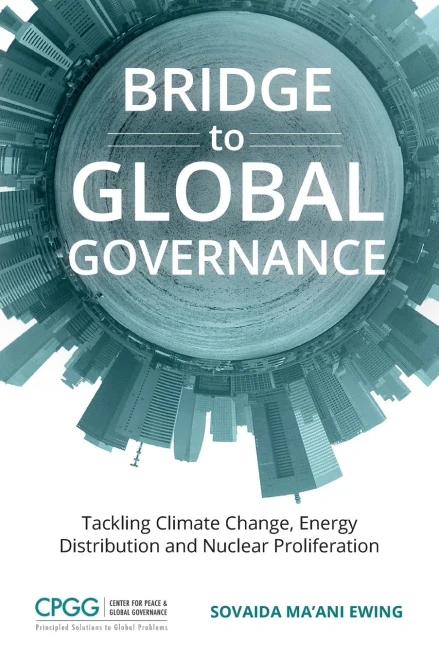 Bridge To Global Governance: Tackling Climate Change, Energy Distribution, And Nuclear Proliferation