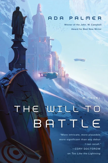 The Will To Battle: Book 3 Of Terra Ignota (Terra Ignota, 3)