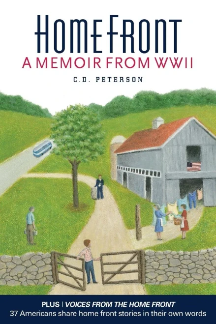 Home Front By C. D. Peterson: A Memoir From Ww Ii