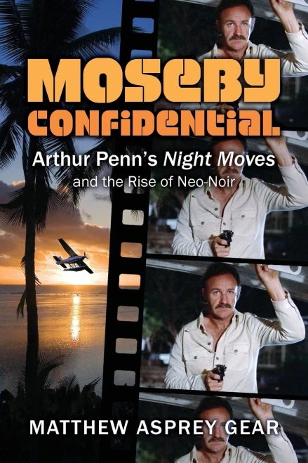 Moseby Confidential: Arthur Pennæs Night Moves And The Rise Of Neo-Noir