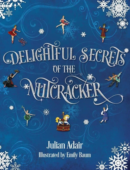 Delightful Secrets Of The Nutcracker