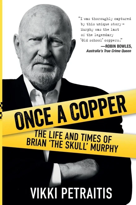 Once A Copper: The Life And Times Of Brian `The Skull` Murphy