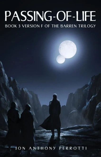 Passing-Of-Life: Book 3 Version F Of The Barren Trilogy