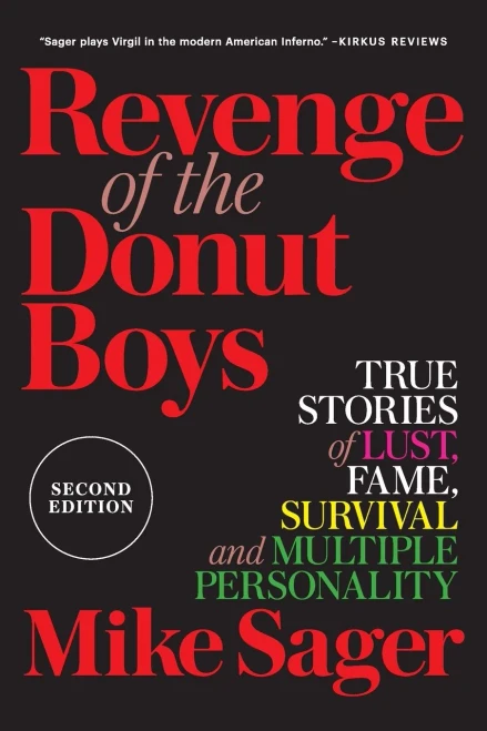 Revenge Of The Donut Boys: True Stories Of Lust, Fame, Survival And Multiple Personality