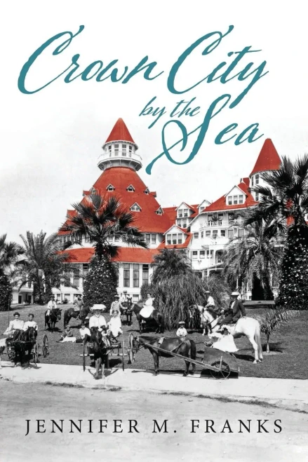 Crown City By The Sea: Coronado 1885-1900