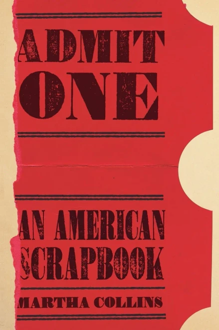 Admit One: An American Scrapbook (Pitt Poetry Series)