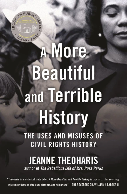 A More Beautiful And Terrible History: The Uses And Misuses Of Civil Rights History