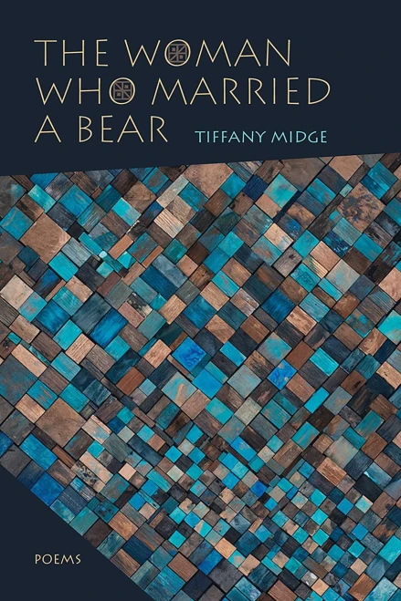 The Woman Who Married A Bear: Poems (Mary Burritt Christiansen Poetry Series)
