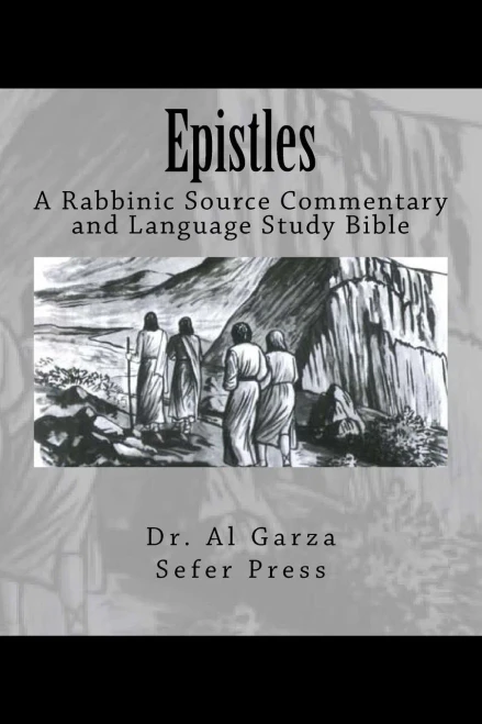 Epistles: A Rabbinic Source Commentary And Language Study Bible Volume 7