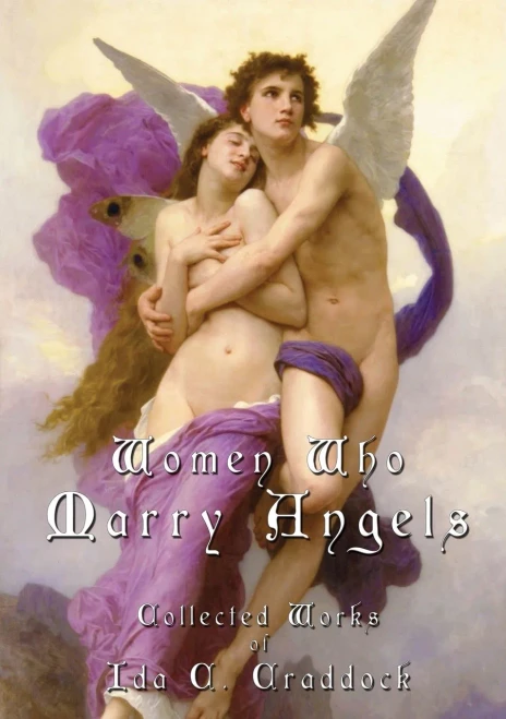 Women Who Marry Angels: Collected Works Of Ida Craddock