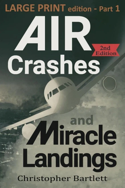 Air Crashes And Miracle Landings Part 1 (Large Print Crashes & Miracle Landings)