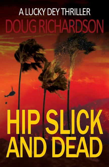 Hip Slick And Dead: A Lucky Dey Thriller