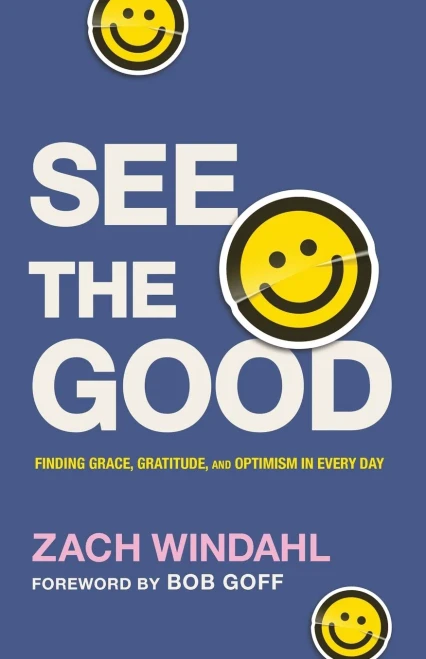 See The Good: Finding Grace, Gratitude, And Optimism In Every Day