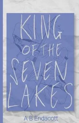 King Of The Seven Lakes (Legends Of The Godskissed Continent)