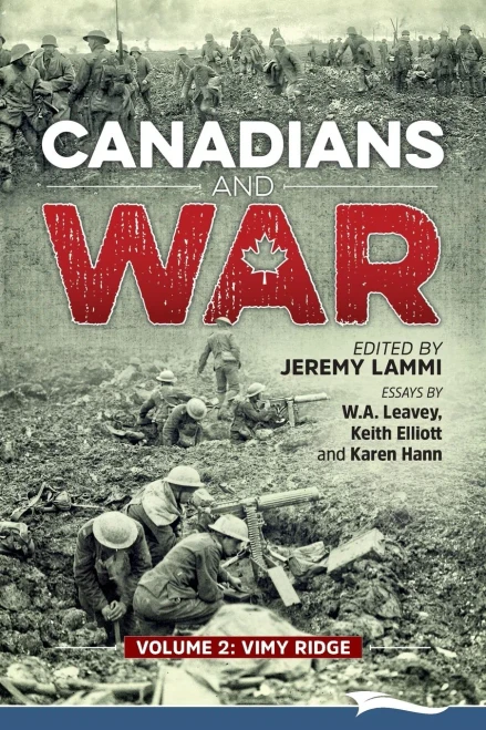 Canadians And War Volume 2: Vimy Ridge