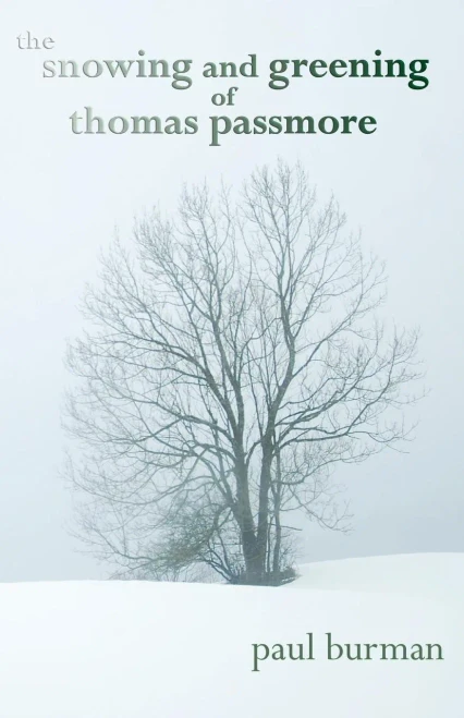 The Snowing And Greening Of Thomas Passmore