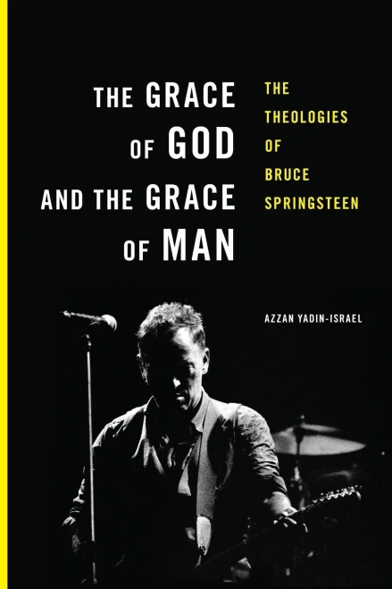 The Grace Of God And The Grace Of Man: The Theologies Of Bruce Springsteen
