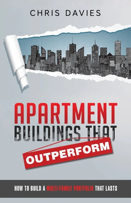 Apartment Buildings That Outperform: How To Build A Multi-Family Portfolio That Lasts