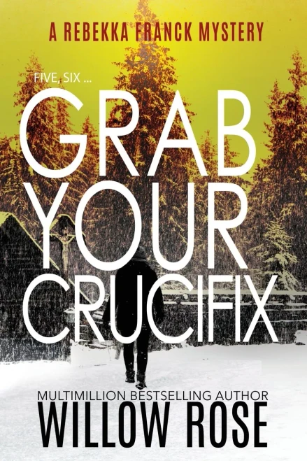 Five, Six ... Grab your Crucifix (Rebekka Franck Mystery) - Paperback
